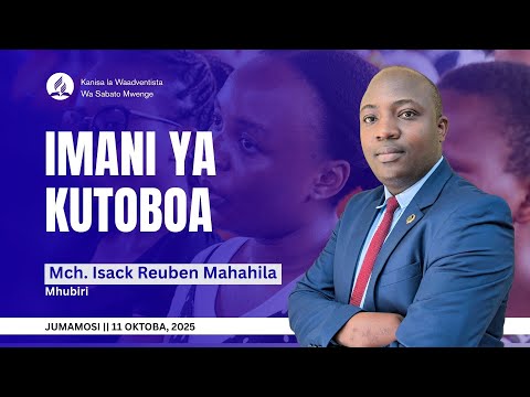 LIVE Ibada Ya Sabato Mch Isack R Mahahila Imani Ya Kutoboa Mwenge SDA Church