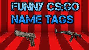 Top 10 Funny CS:GO Name Tags