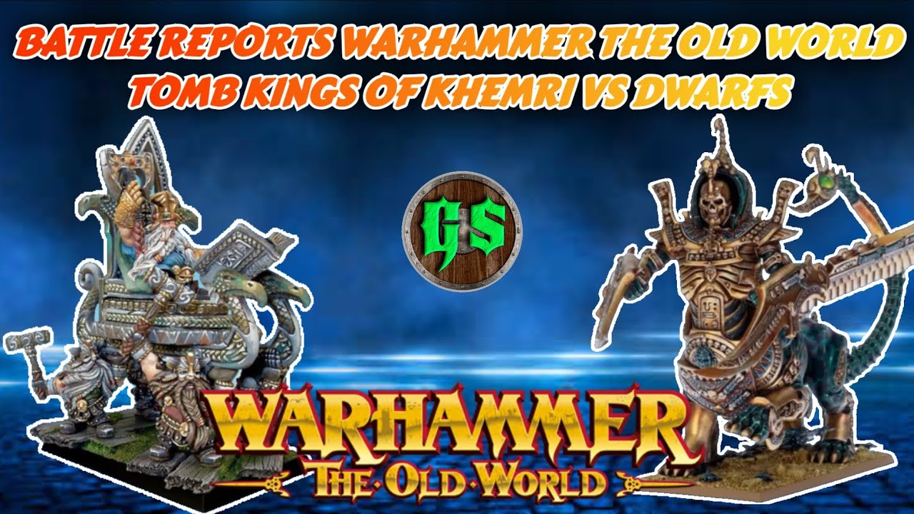 🔥⚔️THE OLD WORLD BATTLE REPORT WARHAMMER TOMB KINGS OF KHEMRI VS DWARFS ...