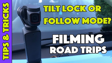 Pocket 2 road trips - Which Mode? Tilt Lock or Follow?