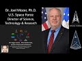 Dr Joel Mozer, PhD - United States Space Force - Director of Science, Technology, and Research