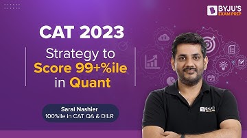 CAT 2023 | Strategy to Score 99%ile in CAT Quantitative Ability | CAT Quant 2023