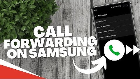 How to enable Forward Calling on Samsung Phone