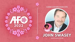Candid Conversations with John Swasey at AFO 2022