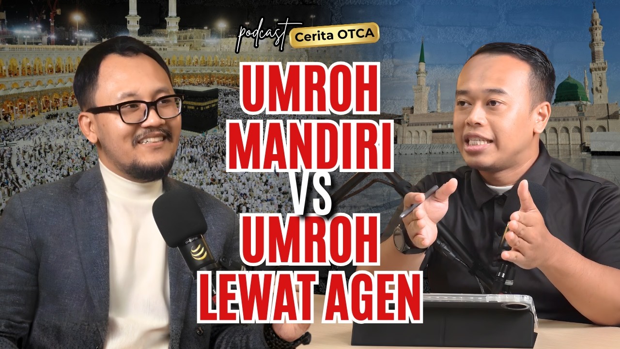 Umroh Mandiri vs Umroh Lewat Agen Mana yang Lebih Aman & Nyaman?