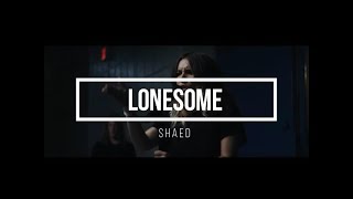 SHAED -  Lonesome (letra)