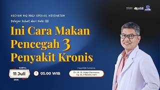 🛑 Ini Cara Makan Pencegah 3 Penyakit Kronis - Kajian MQ Pagi Spesial Kesehatan