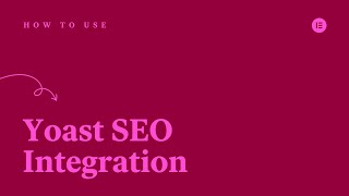 Elementor & Yoast SEO integration: All you need to know