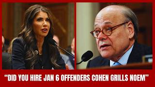 STEVE COHEN CALLS OUT KRISTI NOEM OVER DEPORTATION AND JANUARY 6 HIRES