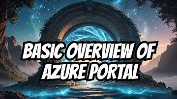 Beginners guide to navigating Azure Portal Basic Overview (2024)