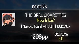 mrekk (10.16⭐) THE ORAL CIGARETTES - Mou Ii kai? [Nevo's Rain] +HDDT 95.79% | 1032x FC | 1208 PP