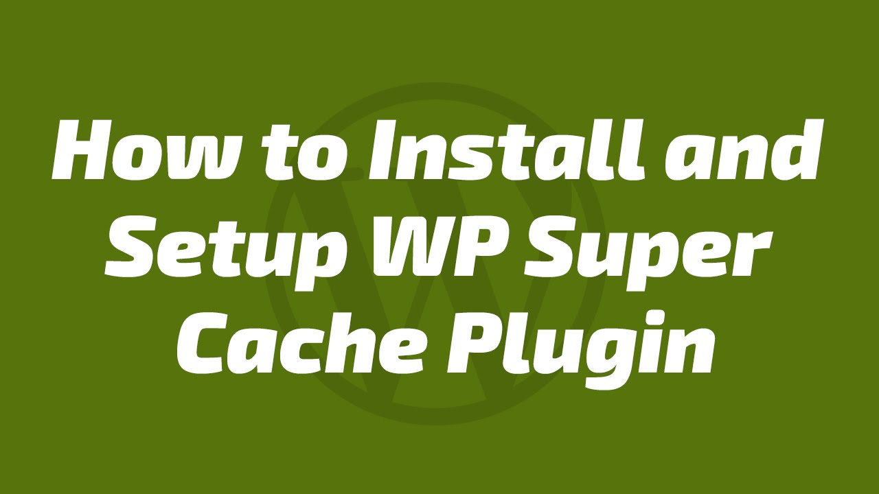How to Install and Setup WP Super Cache Plugin - YouTube