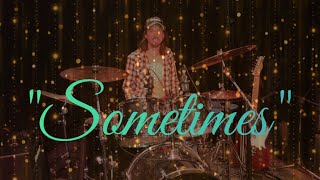 "Sometimes" original song-Drum Playthrough