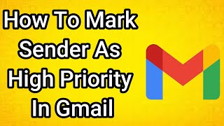 How To Mark Sender As High Priority In Gmail