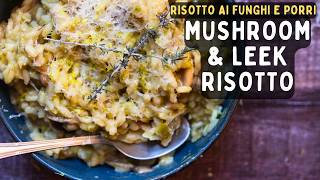 Creamy Mushroom & Leek Risotto | Classic Italian Comfort Food