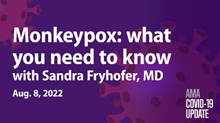 Monkeypox symptoms, vaccines, cases, testing, PPE & more with Sandra Fryhofer, MD | COVID19 Update