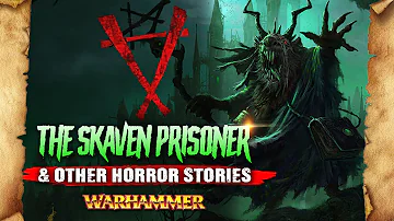 The Skaven Prisoner and Other Horror Stories From the Old World - Warhammer Fantasy Lore