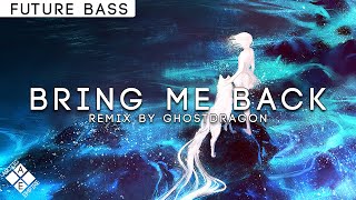 Miles Away - Bring Me Back feat. Claire Ridgely (GhostDragon Remix) | Future Bass