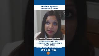 Can I submit evidence from outside the U.S. for a VAWA case?