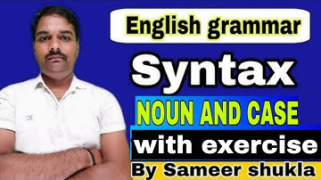 English grammar || syntax || Noun and case || with exercise || Sameer shukla sir