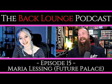 Maria Lessing - The Back Lounge Podcast: Ep 15
