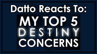 Datto Reacts - Datto's Top 5 Destiny 1 Concerns Before Release