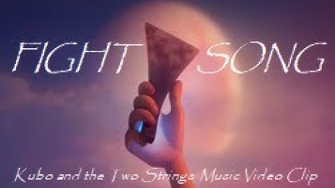 Fight Song - Kubo and the Two Strings