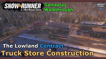 SnowRunner - Truck Store Construction | The Lowland Contract - Maine USA| How to restore TruckStore