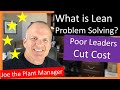 Poor Leaders say &quot;CUT Cost&quot; -- Pursue LEAN to eliminate wasted spending without increasing risks