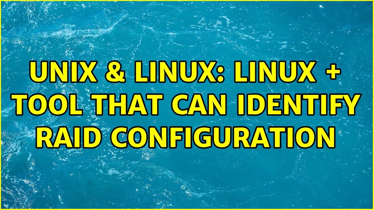 Unix & Linux linux + tool that can identify RAID configuration YouTube