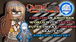 Chillin' in Another World With Level 2 Super Cheat Powers react to Rimuru Tempest「AU」