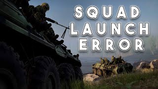 Squad Wont Launch! Help!