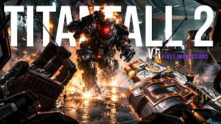 I played Titanfall 2 for the first time in VR