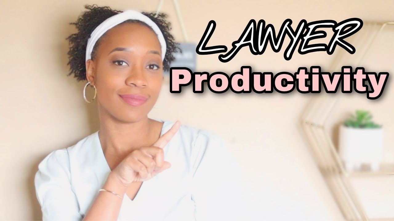 PRODUCTIVITY TIPS FOR YOUNG LAWYERS YouTube