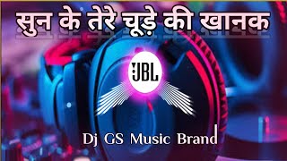 Sun ke tere Chude ki Khanak Hindi Remix song Dj DRK