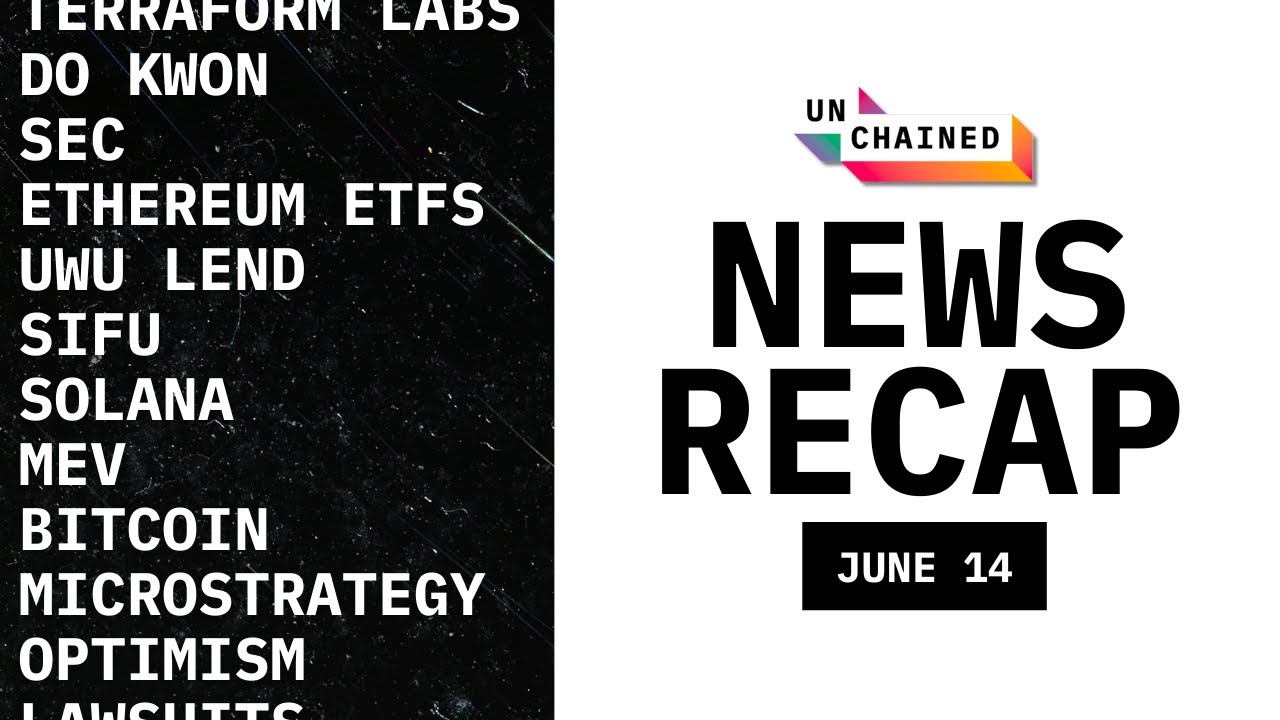 Weekly Recap: Terraform Labs Settles With SEC, ETH ETFs Approval Expected  by Summer - Unchained