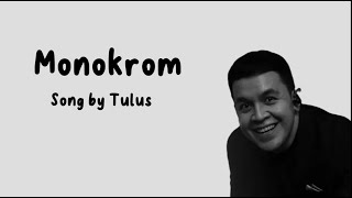 Tulus - Monokrom (Lirik Lagu)