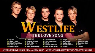 Westlife Love   Album 2025  Westlife Greatest Hits Playlist New 2025