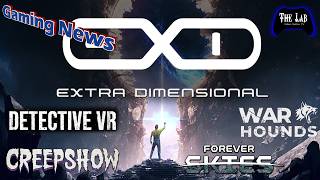 EXD - Extra Dimensional, Warhounds, Creepshow, Detective VR, Forever Skies (The Lab Video Game TV)