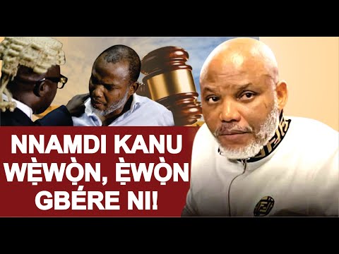 EYI NI BI WỌN ṢE JU NNAMDI KANU SẸWỌN AYERAYE