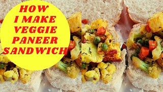 HOW TO MAKE MY VEGGIE PANEER SANDWICH | QUICK BREAKFAST/ LUNCH| LACTO VEGETARIAN