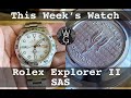 SAS Rolex Explorer II + the history of the Explorer. This Week's Watch - | TheWatchGuys.tv