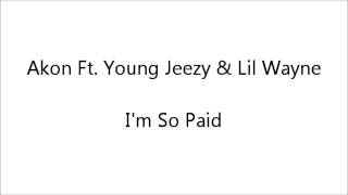 Akon Ft. Young Jeezy \& Lil Wayne - I'm So Paid (Explicit\/CDQ\/NO DJ)