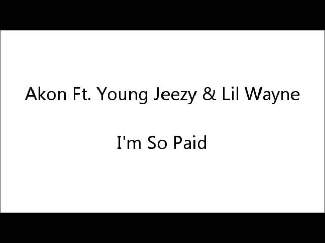 Akon Ft. Young Jeezy & Lil Wayne - I'm So Paid (Explicit/CDQ/NO DJ) class=