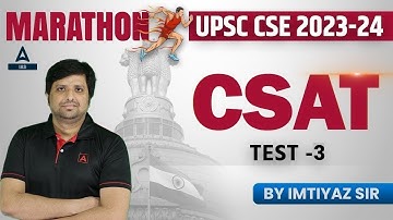 UPSC CSE 2023-24 | CSAT- Test  - 3 | By Imtiyaz Sir