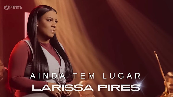Larissa Pires | Os Melhores Clipes - [DVD Ainda Tem Lugar]