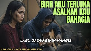 Biar Aku Terluka Asal Kau Bahagia 💔😭 | Lagu Slow Rock Malaysia Terbaru Viral 2026