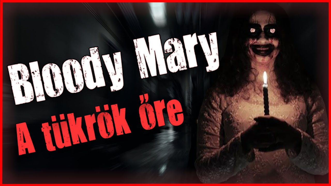 Bloody Mary a tükrök őre / Ki az a Bloody Mary? A teljes