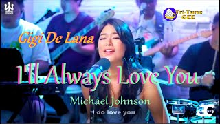 Gigi De Lana_ I' ll Always Love You  (michael johnson)