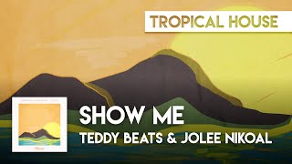 Teddy Beats & Jolee Nikoal - Show Me